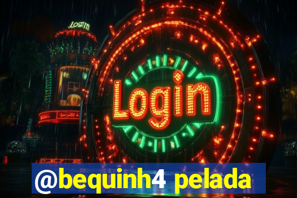@bequinh4 pelada